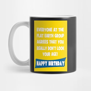 Flat earth group! Happy Birthday Mug